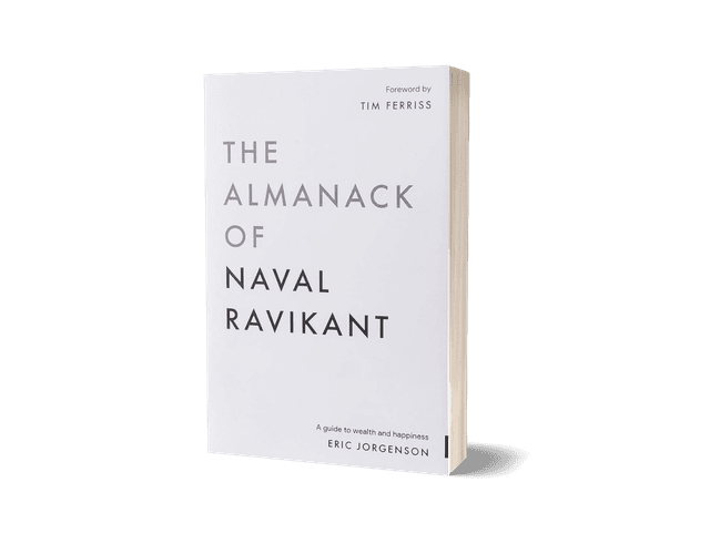 The Almanack of Naval Ravikant by Eric Jorgenson